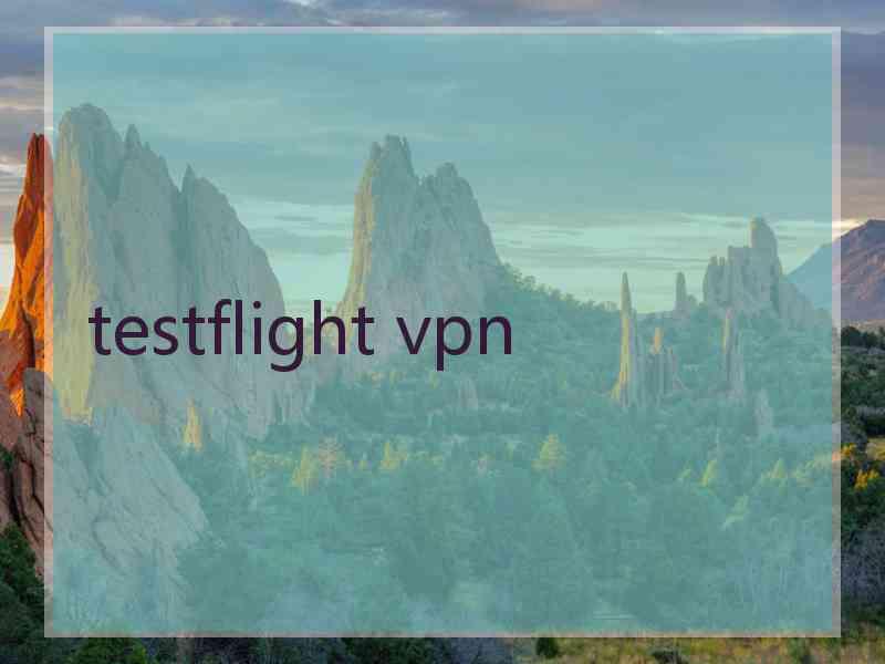 testflight vpn